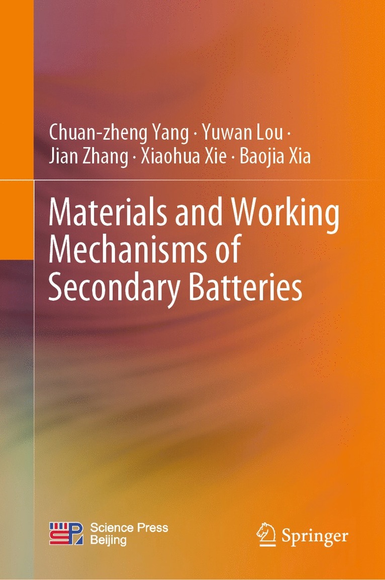 Chuan-zheng Yang, Yuwan Lou, Jian Zhang, Xiaohua Xie, Baojia Xia, Chuan-Zheng Yang - Materials and Working Mechanisms of Secondary Batteries, Inbunden