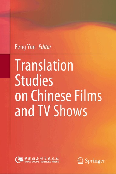 Feng Yue - Translation Studies on Chinese Films and TV Shows, Inbunden