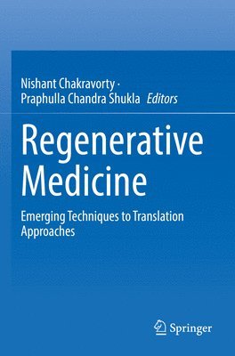 Nishant Chakravorty, Praphulla Chandra Shukla - Regenerative Medicine, Häftad