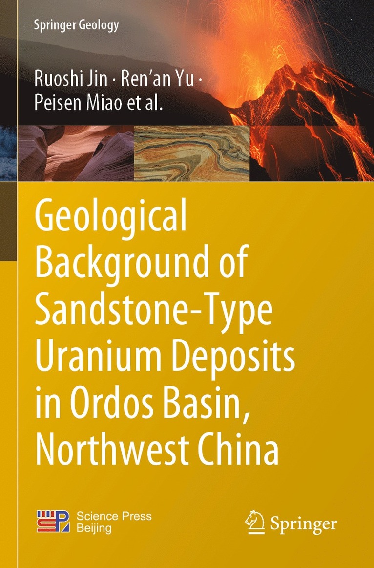 Ruoshi Jin, Ren’an Yu, Peisen Miao, Yu, Ren'an Yu - Geological Background of Sandstone-Type Uranium Deposits in Ordos Basin, Northwest China, Häftad
