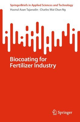 Husnul Azan Tajarudin, Charles  Wai Chun Ng, Charles Wai Chun Ng - Biocoating for Fertilizer Industry, Häftad