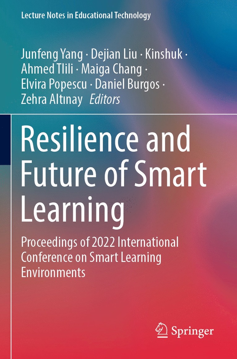Junfeng Yang, Dejian Liu, Kinshuk, Ahmed Tlili, Maiga Chang, Elvira Popescu, Daniel Burgos, Zehra Altınay - Resilience and Future of Smart Learning, Häftad
