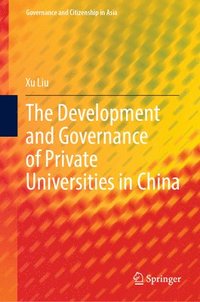 bokomslag The Development and Governance of Private Universities in China