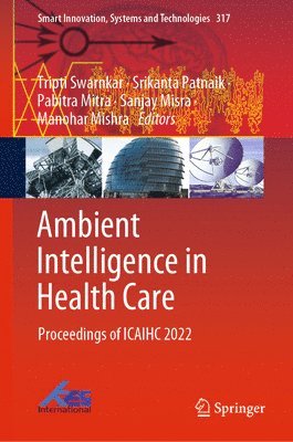 Ambient Intelligence in Health Care 1