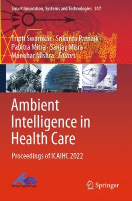 Ambient Intelligence in Health Care 1