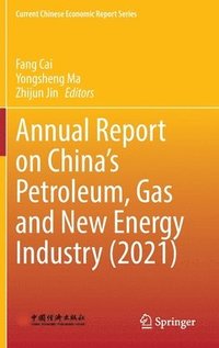 bokomslag Annual Report on China's Petroleum, Gas and New Energy Industry (2021)