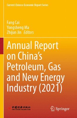 bokomslag Annual Report on Chinas Petroleum, Gas and New Energy Industry (2021)