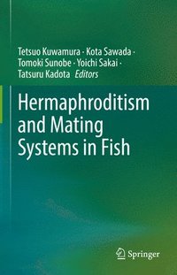 bokomslag Hermaphroditism and Mating Systems in Fish