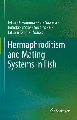 Hermaphroditism and Mating Systems in Fish 1