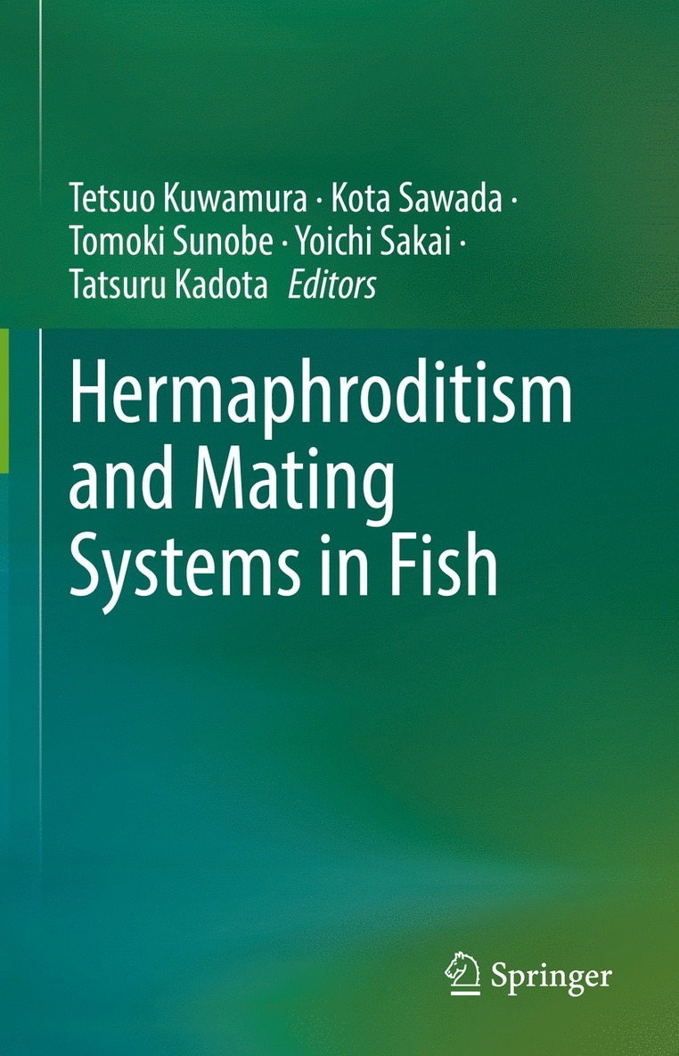 Tetsuo Kuwamura, Kota Sawada, Tomoki Sunobe, Yoichi Sakai, Tatsuru Kadota - Hermaphroditism and Mating Systems in Fish, Inbunden
