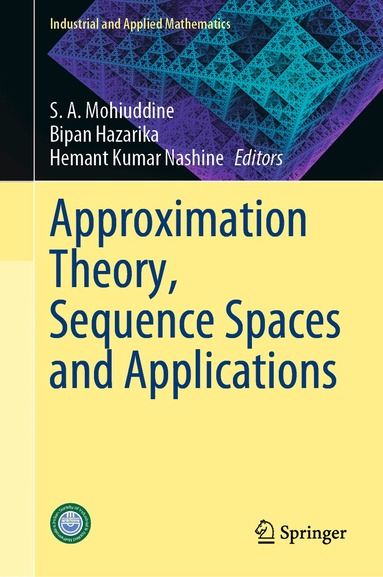 S. A. Mohiuddine, Bipan Hazarika, Hemant Kumar Nashine - Approximation Theory, Sequence Spaces and Applications, Inbunden