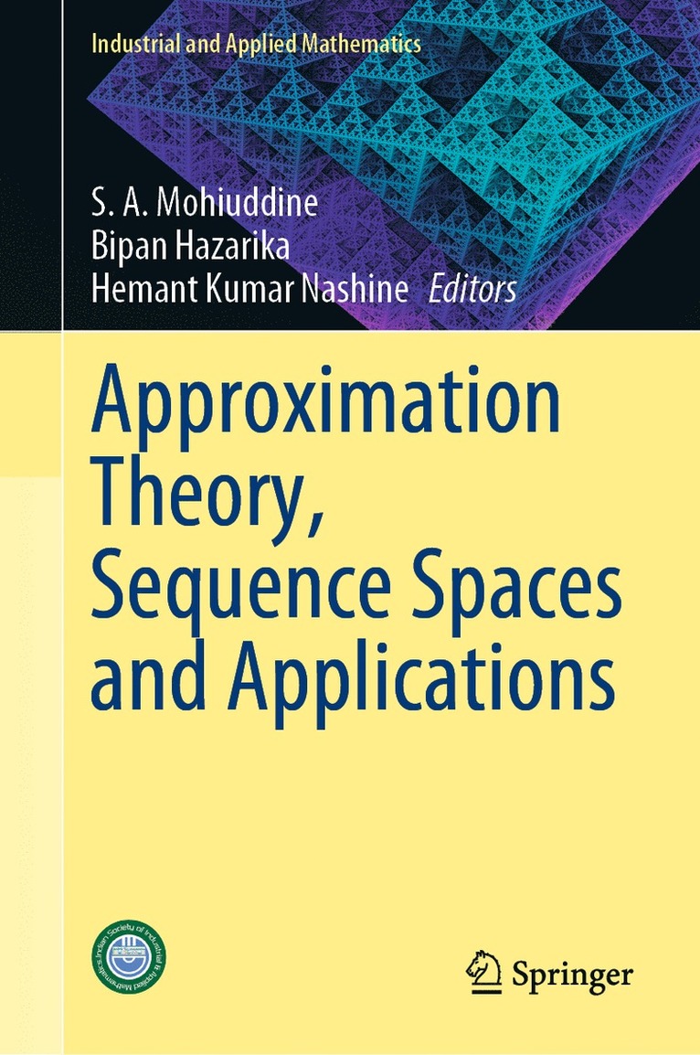 S. A. Mohiuddine, Bipan Hazarika, Hemant Kumar Nashine - Approximation Theory, Sequence Spaces and Applications, Inbunden