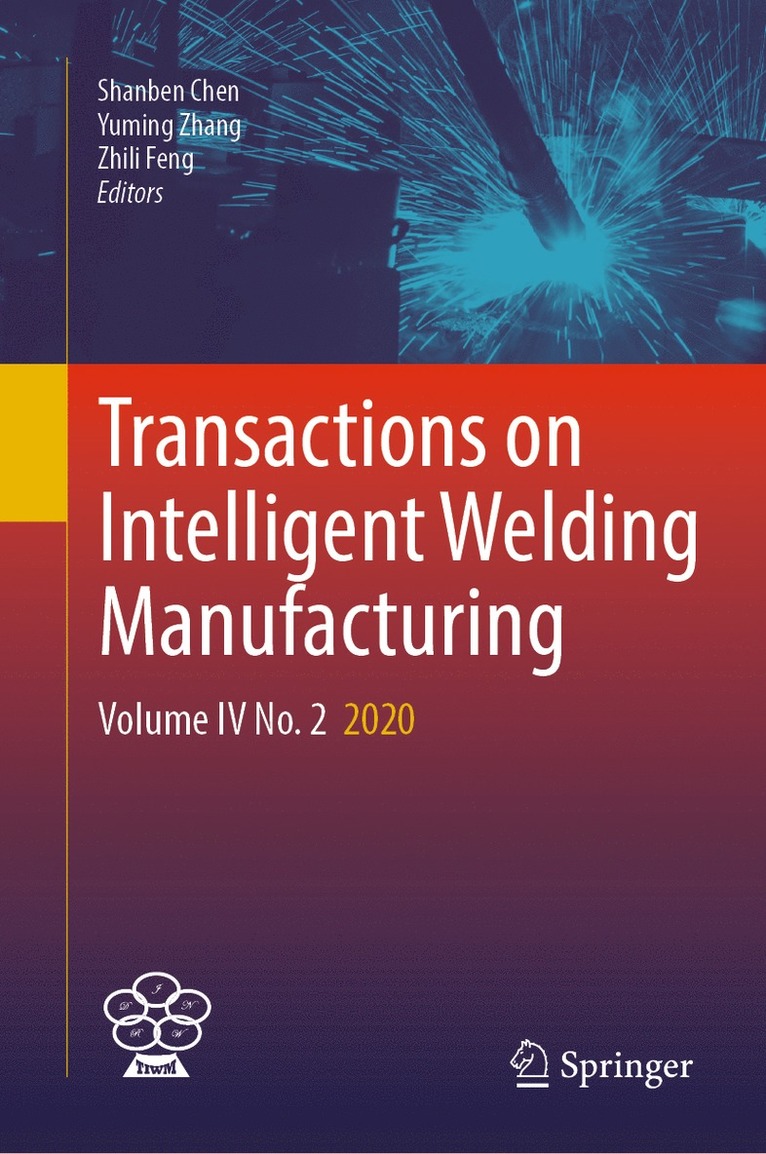 Shanben Chen, Yuming Zhang, Zhili Feng, YuMing Zhang - Transactions on Intelligent Welding Manufacturing, Inbunden