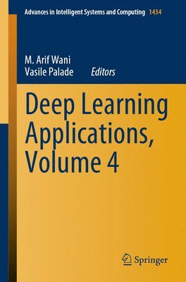 M. Arif Wani, Vasile Palade, Vasile Palade - Deep Learning Applications, Volume 4, Häftad