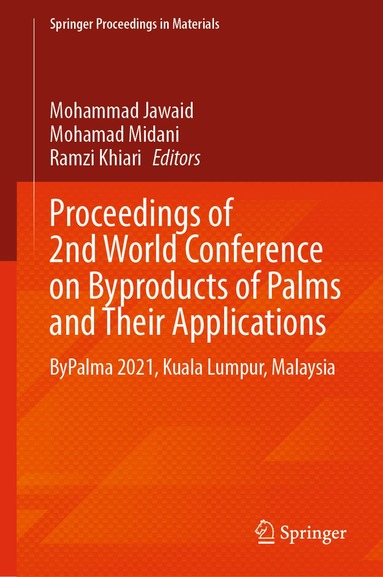 Mohammad Jawaid, Mohamad Midani, Ramzi Khiari - Proceedings of 2nd World Conference on Byproducts of Palms and Their Applications, Inbunden