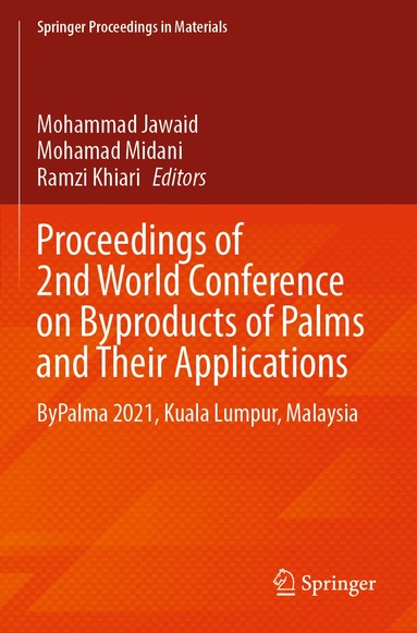Mohammad Jawaid, Mohamad Midani, Ramzi Khiari - Proceedings of 2nd World Conference on Byproducts of Palms and Their Applications, Häftad