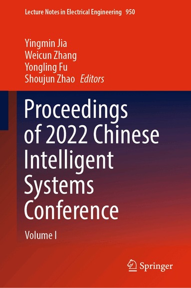 Yingmin Jia, Weicun Zhang, Yongling Fu, Shoujun Zhao - Proceedings of 2022 Chinese Intelligent Systems Conference, Inbunden