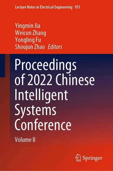 Yingmin Jia, Weicun Zhang, Yongling Fu, Shoujun Zhao - Proceedings of 2022 Chinese Intelligent Systems Conference, Inbunden