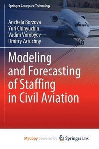 bokomslag Modeling and Forecasting of Staffing in Civil Aviation