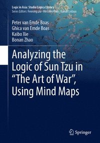 bokomslag Analyzing the Logic of Sun Tzu in "The Art of War", Using Mind Maps