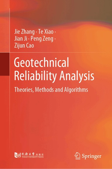 Jie Zhang, Te Xiao, Jian Ji, Peng Zeng, Zijun Cao - Geotechnical Reliability Analysis, Inbunden