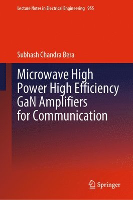 bokomslag Microwave High Power High Efficiency GaN Amplifiers for Communication