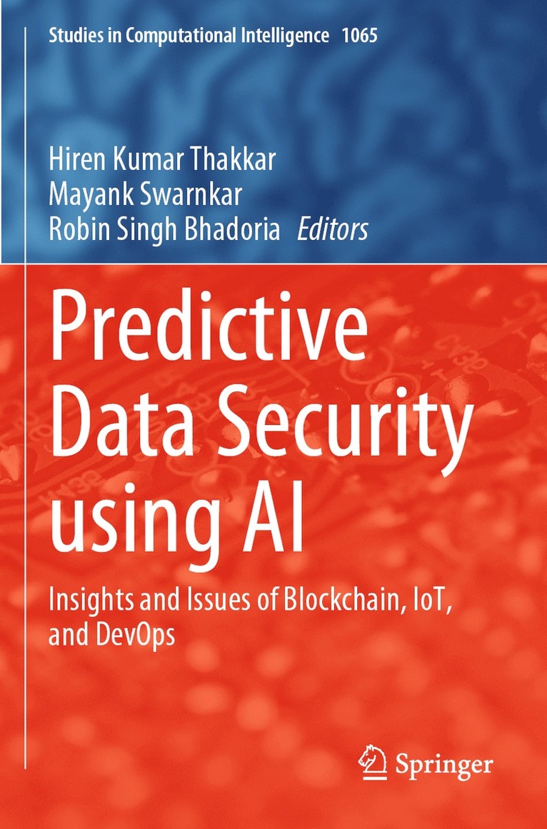 Hiren Kumar Thakkar, Mayank Swarnkar, Robin Singh Bhadoria - Predictive Data Security using AI, Häftad