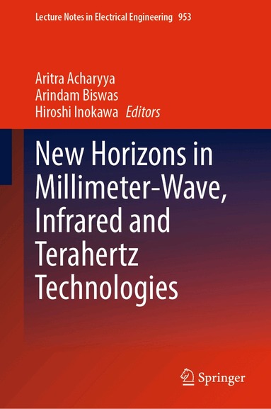 Aritra Acharyya, Arindam Biswas, Hiroshi Inokawa - New Horizons in Millimeter-Wave, Infrared and Terahertz Technologies, Inbunden