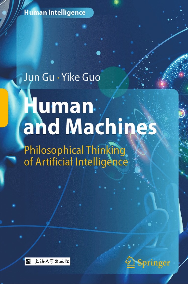 Jun Gu, Yike Guo - Human and Machines, Inbunden
