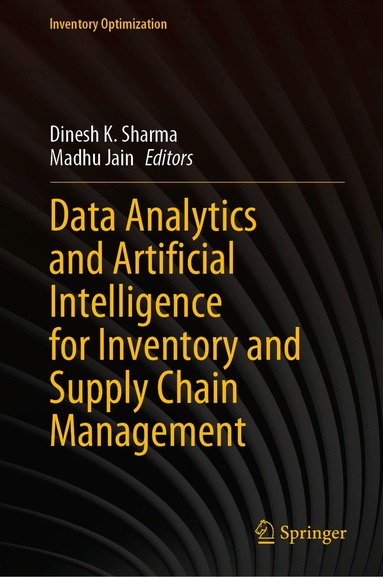 Dinesh K. Sharma, Madhu Jain - Data Analytics and Artificial Intelligence for Inventory and Supply Chain Management, Inbunden