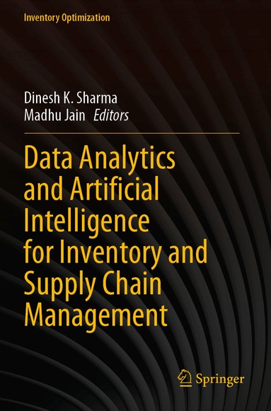 Dinesh K. Sharma, Madhu Jain - Data Analytics and Artificial Intelligence for Inventory and Supply Chain Management, Häftad