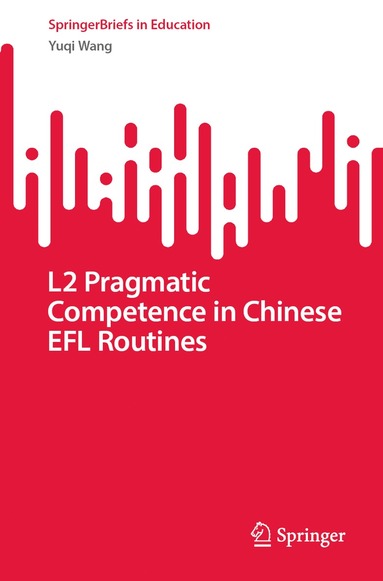 bokomslag L2 Pragmatic Competence in Chinese EFL Routines