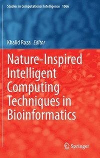 bokomslag Nature-Inspired Intelligent Computing Techniques in Bioinformatics