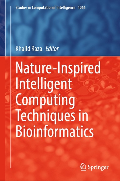 bokomslag Nature-Inspired Intelligent Computing Techniques in Bioinformatics