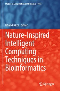 bokomslag Nature-Inspired Intelligent Computing Techniques in Bioinformatics