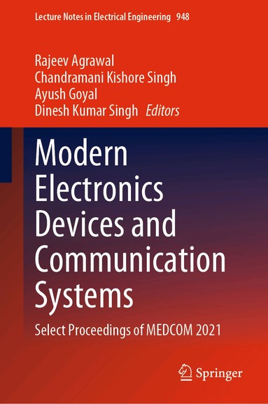 Rajeev Agrawal, Chandramani Kishore Singh, Ayush Goyal, Dinesh Kumar Singh - Modern Electronics Devices and Communication Systems, Inbunden
