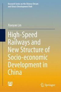 bokomslag High-Speed Railways and New Structure of Socio-economic Development in China