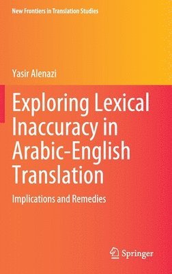 Exploring Lexical Inaccuracy in Arabic-English Translation 1