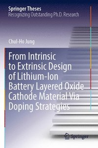 bokomslag From Intrinsic to Extrinsic Design of Lithium-Ion Battery Layered Oxide Cathode Material Via Doping Strategies