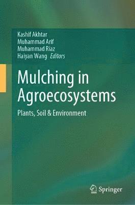 Mulching in Agroecosystems 1