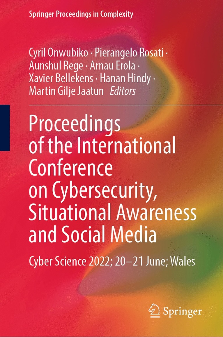 Cyril Onwubiko, Pierangelo Rosati, Aunshul Rege, Arnau Erola, Xavier Bellekens, Hanan Hindy, Martin Gilje Jaatun - Proceedings of the International Conference on Cybersecurity, Situational Awareness and Social Media, Inbunden
