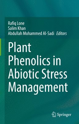 Plant Phenolics in Abiotic Stress Management 1