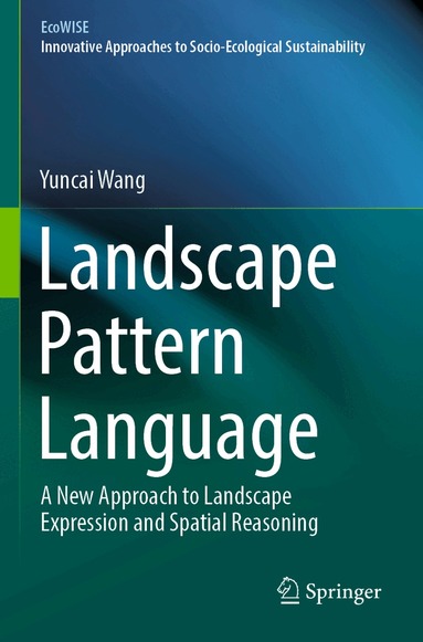 Yuncai Wang - Landscape Pattern Language, Häftad