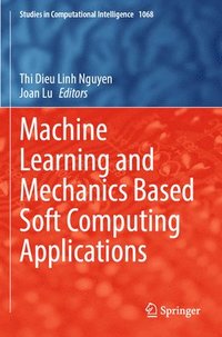 bokomslag Machine Learning and Mechanics Based Soft Computing Applications