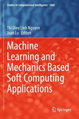 bokomslag Machine Learning and Mechanics Based Soft Computing Applications