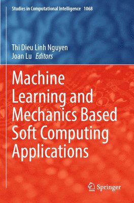 Machine Learning and Mechanics Based Soft Computing Applications 1