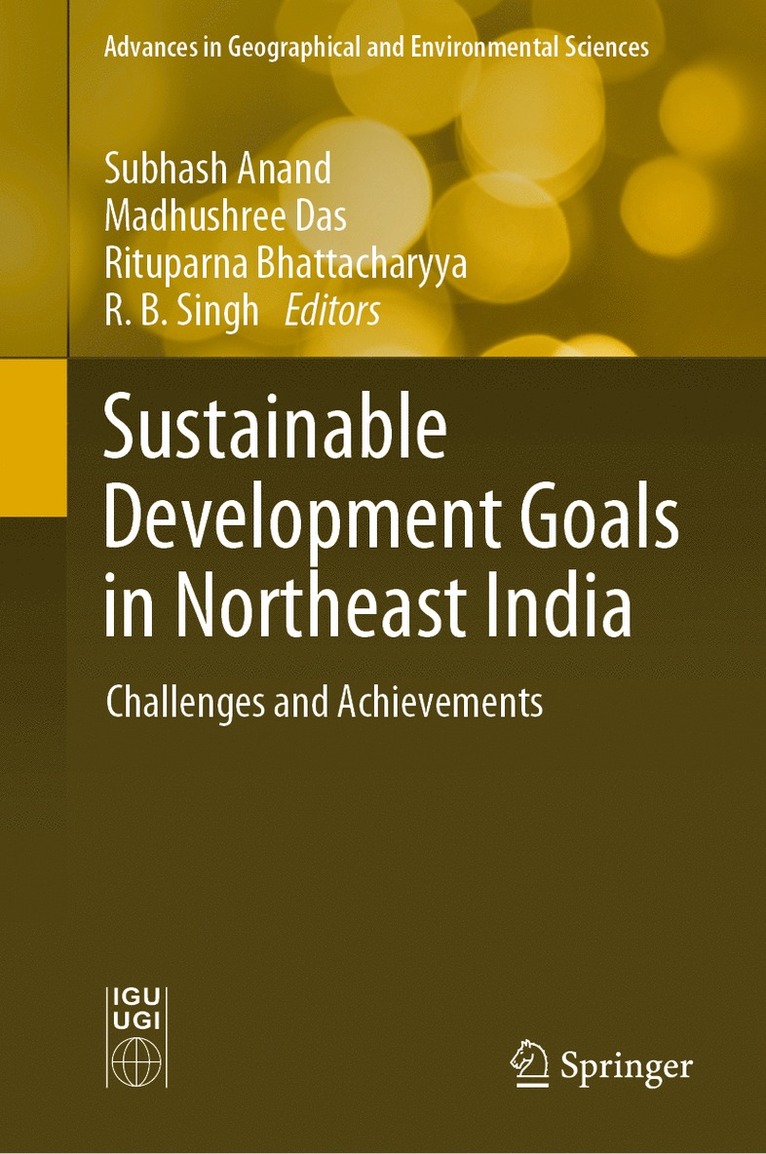 Subhash Anand, Madhushree Das, Rituparna Bhattacharyya, R. B. Singh - Sustainable Development Goals in Northeast India, Inbunden