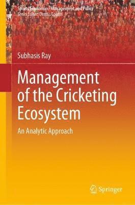 Subhasis Ray - Management of the Cricketing Ecosystem, Inbunden
