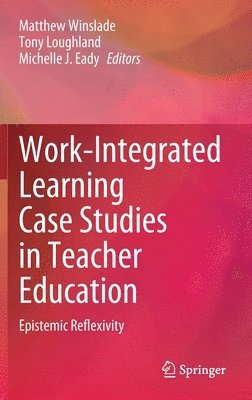 bokomslag Work-Integrated Learning Case Studies in Teacher Education