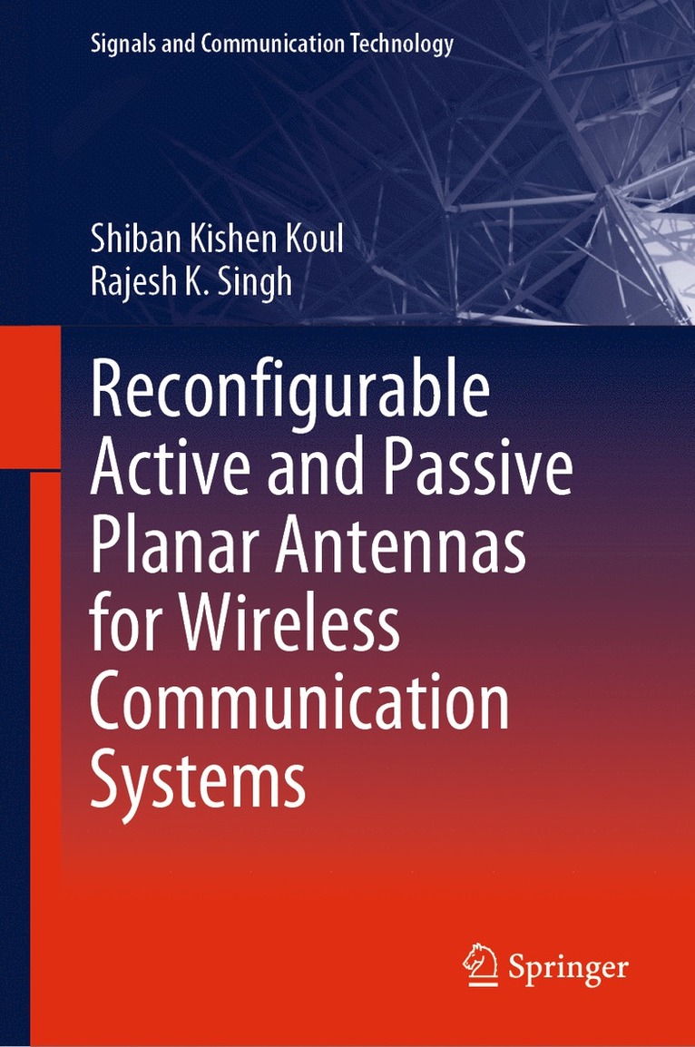 Shiban Kishen Koul, Rajesh K. Singh - Reconfigurable Active and Passive Planar Antennas for Wireless Communication Systems, Inbunden